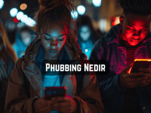 Phubbing Nedir